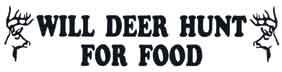 Sportsman's White Decal - Will Hunt Deer for Food - Deer Shack