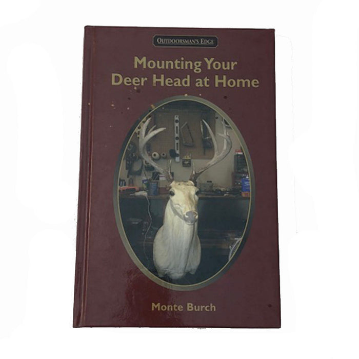Mounting Your Deer Head At Home - Book by Monte Burch
